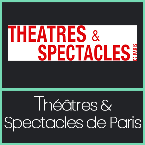 Théâtres et Spectacles de Paris